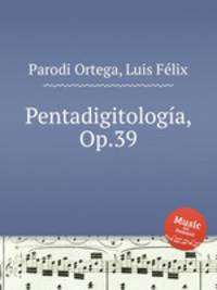 Pentadigitologa, Op.39
