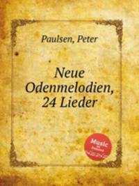 Neue Odenmelodien, 24 Lieder