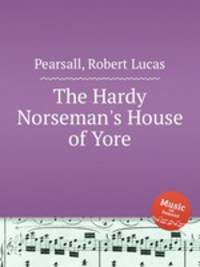 The Hardy Norseman`s House of Yore