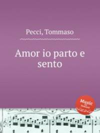 Amor io parto e sento