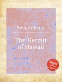 The Hermit of Hawaii