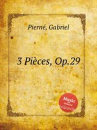 3 Pices, Op.29