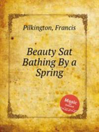 Beauty Sat Bathing By a Spring