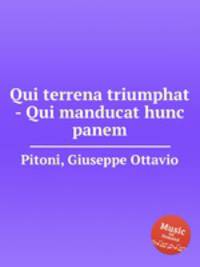 Qui terrena triumphat - Qui manducat hunc panem