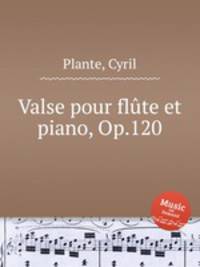 Valse pour flte et piano, Op.120