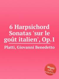 6 Harpsichord Sonatas `sur le got italien`, Op.1