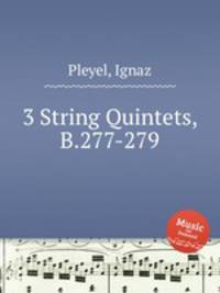 3 String Quintets, B.277-279