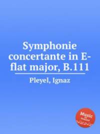 Symphonie concertante in E-flat major, B.111