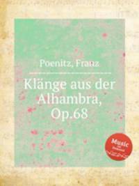 Klnge aus der Alhambra, Op.68