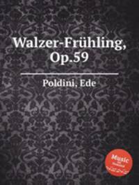 Walzer-Frhling, Op.59