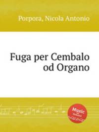 Fuga per Cembalo od Organo