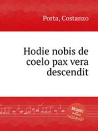 Hodie nobis de coelo pax vera descendit