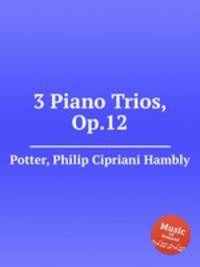 3 Piano Trios, Op.12