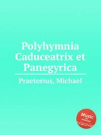 Polyhymnia Caduceatrix et Panegyrica