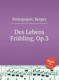 Des Lebens Fr?hling, Op.3