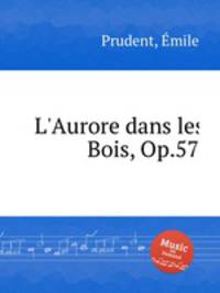 L`Aurore dans les Bois, Op.57