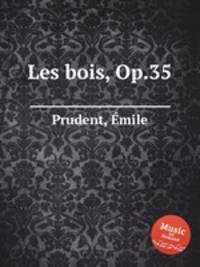 Les bois, Op.35