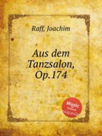 Aus dem Tanzsalon, Op.174