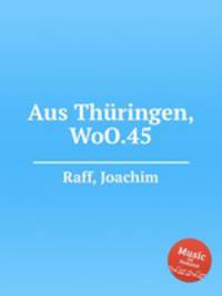 Aus Thringen, WoO.45