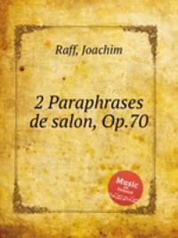 2 Paraphrases de salon, Op.70