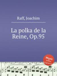 La polka de la Reine, Op.95