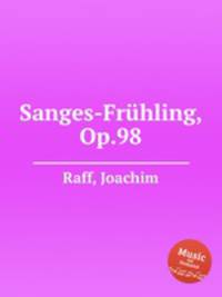Sanges-Frhling, Op.98