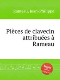 Pices de clavecin attribues Rameau