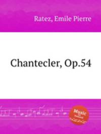 Chantecler, Op.54