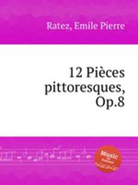 12 Pices pittoresques, Op.8