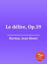 Le dlire, Op.59