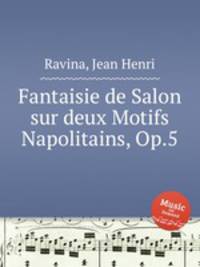 Fantaisie de Salon sur deux Motifs Napolitains, Op.5