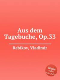 Aus dem Tagebuche, Op.33