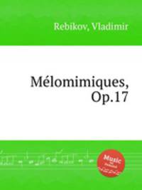 Mеlomimiques, Op.17