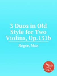 3 Duos in Old Style for Two Violins, Op.131b