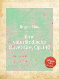 Eine vaterlndische Ouvertre, Op.140