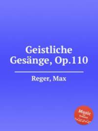 Geistliche Gesnge, Op.110