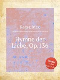 Hymne der Liebe, Op.136