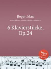 6 Klavierstcke, Op.24