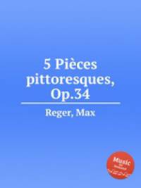 5 Piеces pittoresques, Op.34