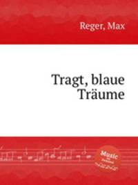 Tragt, blaue Trume