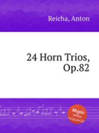 24 Horn Trios, Op.82