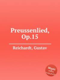 Preussenlied, Op.15