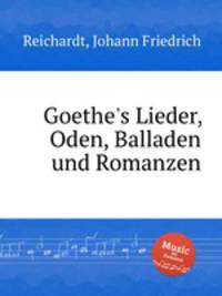 Goethe`s Lieder, Oden, Balladen und Romanzen