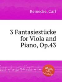 3 Fantasiestcke for Viola and Piano, Op.43