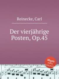 Der vierjhrige Posten, Op.45
