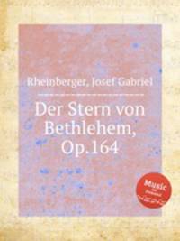 Der Stern von Bethlehem, Op.164