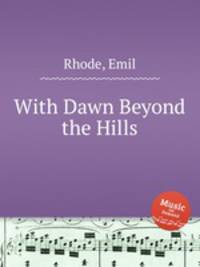 With Dawn Beyond the Hills