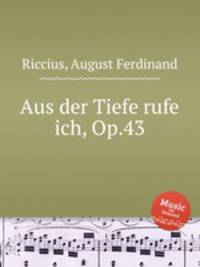 Aus der Tiefe rufe ich, Op.43