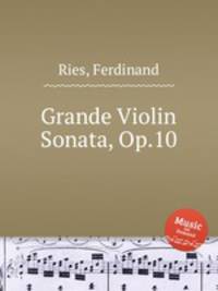 Grande Violin Sonata, Op.10