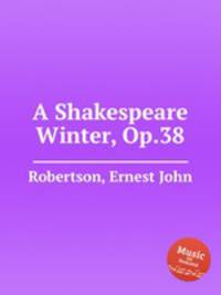 A Shakespeare Winter, Op.38